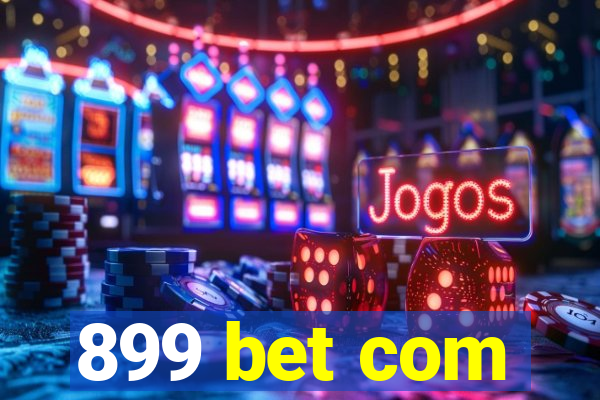 899 bet com